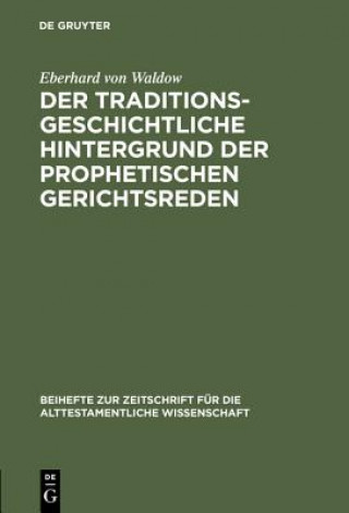 Carte traditionsgeschichtliche Hintergrund der prophetischen Gerichtsreden Eberhard Von Waldow