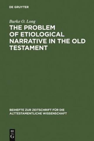 Книга Problem of Etiological Narrative in the Old Testament Burke O. Long