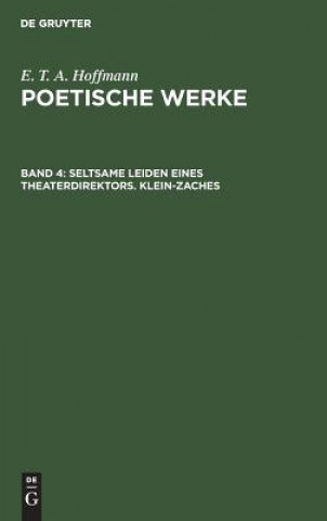 Kniha Seltsame Leiden eines Theaterdirektors. Klein-Zaches E T a Hoffmann