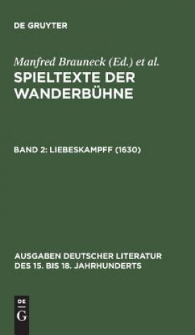 Buch Spieltexte der Wanderbuhne, Band 2, Liebeskampff (1630) Manfred Brauneck