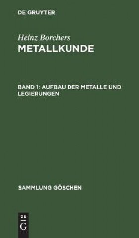 Könyv Aufbau der Metalle und Legierungen Heinz Borchers