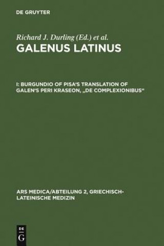 Książka Burgundio of Pisa's Translation of Galen's Peri kraseon, "De complexionibus" Richard W. Durling