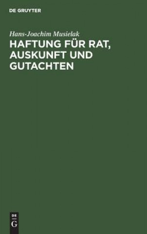 Buch Haftung fur Rat, Auskunft und Gutachten Hans-Joachim Musielak