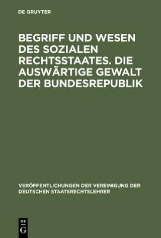 Book Begriff Und Wesen Des Sozialen Rechtsstaates. Die Auswartige Gewalt Der Bundesrepublik Ernst Forsthoff