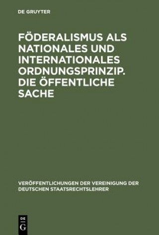 Kniha Foederalismus als nationales und internationales Ordnungsprinzip. Die oeffentliche Sache Klaus Stern