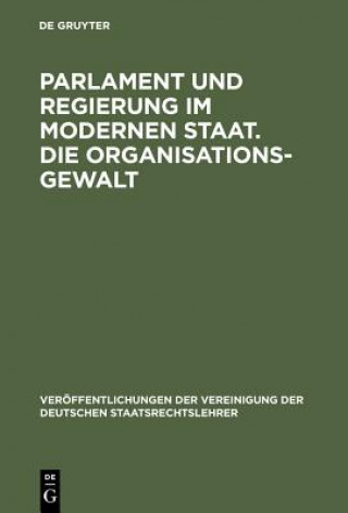 Libro Parlament und Regierung im modernen Staat. Die Organisationsgewalt Arnold Kottgen