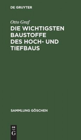 Kniha Die wichtigsten Baustoffe des Hoch- und Tiefbaus Otto Graf