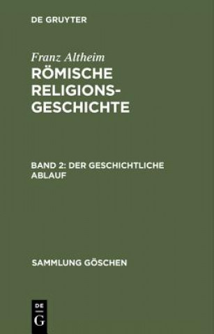 Carte Roemische Religionsgeschichte, Bd 2, Der geschichtliche Ablauf Franz Altheim