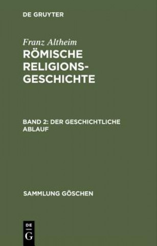 Książka Roemische Religionsgeschichte, Bd 2, Der geschichtliche Ablauf Franz Altheim