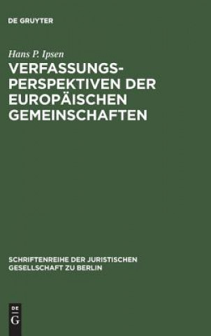 Kniha Verfassungsperspektiven der Europ ischen Gemeinschaften Hans P Ipsen
