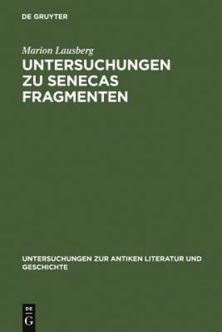 Knjiga Untersuchungen Zu Senecas Fragmenten Marion Lausberg