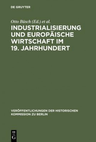 Könyv Industrialisierung und Europaische Wirtschaft im 19. Jahrhundert Otto Büsch