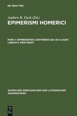 Könyv Epimerismos continens qui ad Iliadis librum A pertinent Andrew R. Dyck