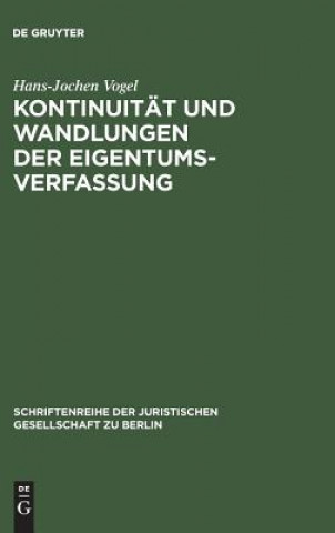 Könyv Kontinuitat und Wandlungen der Eigentumsverfassung Hans-Jochen Vogel
