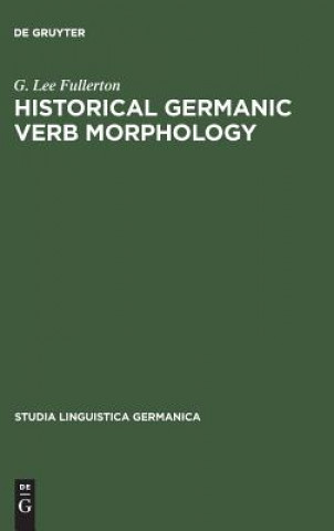 Carte Historical Germanic Verb Morphology G Lee Fullerton