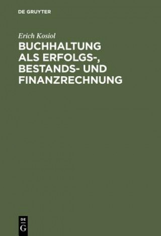 Könyv Buchhaltung als Erfolgs-, Bestands- und Finanzrechnung Erich Kosiol
