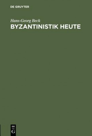 Kniha Byzantinistik heute Hans-Georg Beck