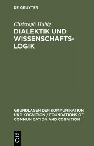 Kniha Dialektik und Wissenschaftslogik Christoph Hubig