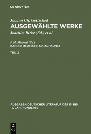 Buch Ausgewahlte Werke, Bd 8/Tl 2, Ausgaben deutscher Literatur des 15. bis 18. Jahrhunderts Band 8/Teil 2 Johann Christoph Gottsched