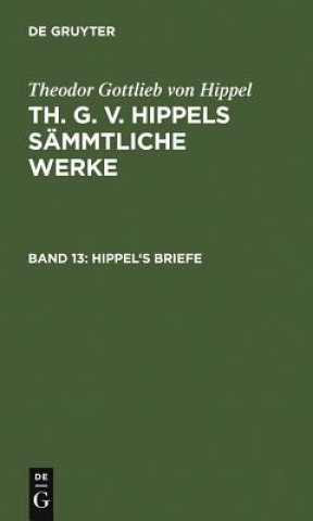 Kniha Hippel's Briefe Theodor Gottlieb Von Hippel