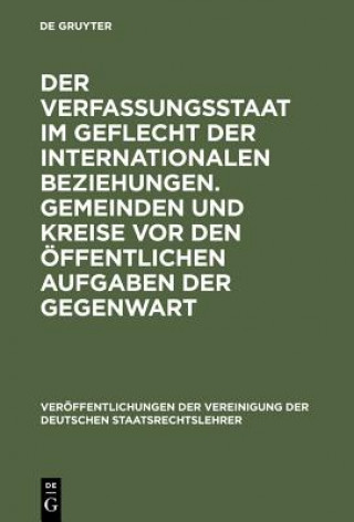 Carte Verfassungsstaat Im Geflecht Der Internationalen Beziehungen. Gemeinden Und Kreise VOR Den OEffentlichen Aufgaben Der Gegenwart Willi Blümel