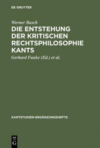 Carte Entstehung der kritischen Rechtsphilosophie Kants Werner Busch