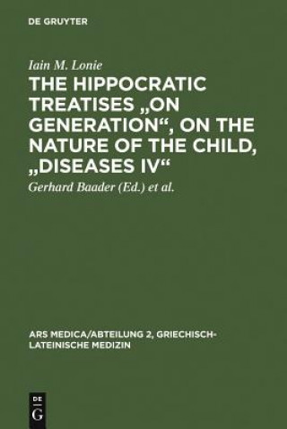 Kniha Hippocratic Treatises "On Generation", On the Nature of the Child, "Diseases IV" Iain M. Lonie