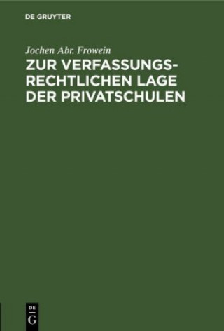 Carte Zur Verfassungsrechtlichen Lage Der Privatschulen Jochen Abr. Frowein