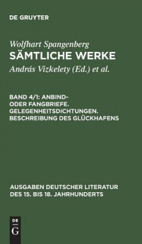 Carte Samtliche Werke, Band 4/1, Anbind- oder Fangbriefe. Gelegenheitsdichtungen. Beschreibung des Gluckhafens Martin Bircher