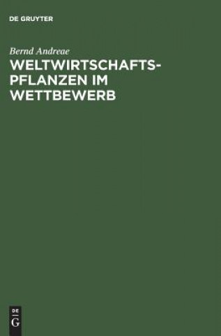 Βιβλίο Weltwirtschaftspflanzen im Wettbewerb Bernd Andreae