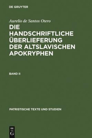 Książka Aurelio de Santos Otero: Die Handschriftliche UEberlieferung Der Altslavischen Apokryphen. Band II Aurelio de Santos Otero