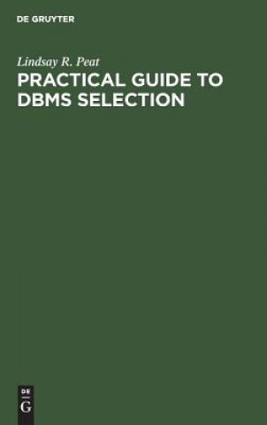 Carte Practical Guide to DBMS Selection Lindsay R. Peat