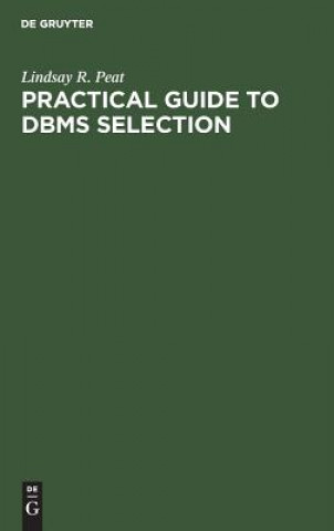 Knjiga Practical Guide to DBMS Selection Lindsay R. Peat