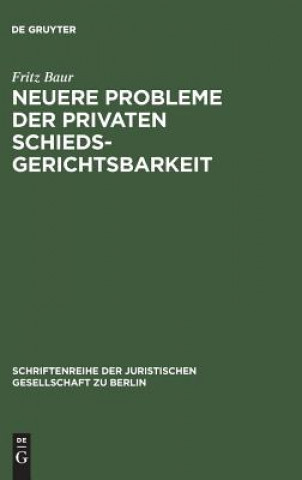Książka Neuere Probleme der privaten Schiedsgerichtsbarkeit Fritz Baur