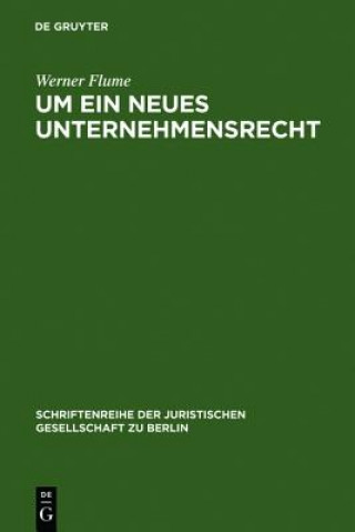 Kniha Um ein neues Unternehmensrecht Werner Flume
