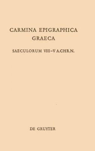 Könyv Carmina Epigraphica Graeca Saeculorum VIII-V a. Chr. n Peter A. Hansen