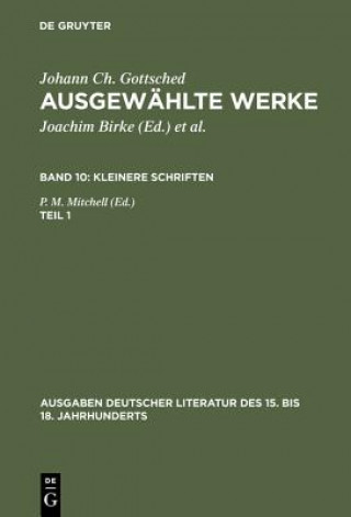 Książka Ausgewahlte Werke, Bd 10/Tl 1, Ausgaben deutscher Literatur des 15. bis 18. Jahrhunderts Band 10/Teil 1 Johann Christoph Gottsched