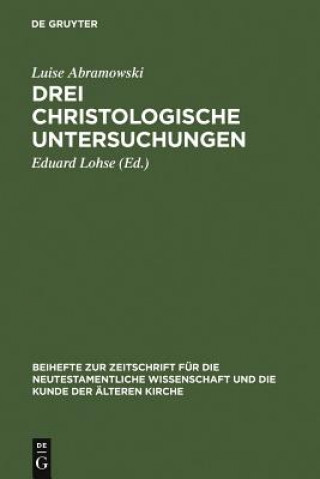 Könyv Drei christologische Untersuchungen Luise Abramowski