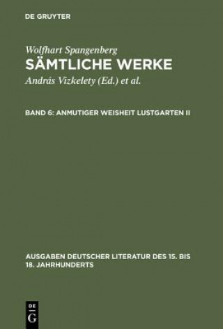 Книга Samtliche Werke, Band 6, Anmutiger Weisheit Lustgarten II Wolfhart Spangenberg