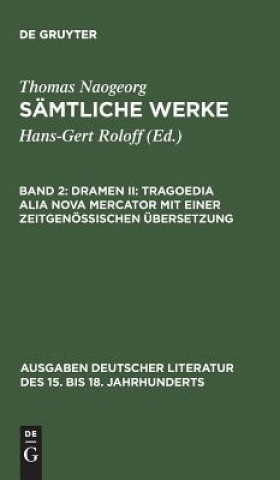 Carte Samtliche Werke, Band 2, Dramen II Thomas Naogeorg