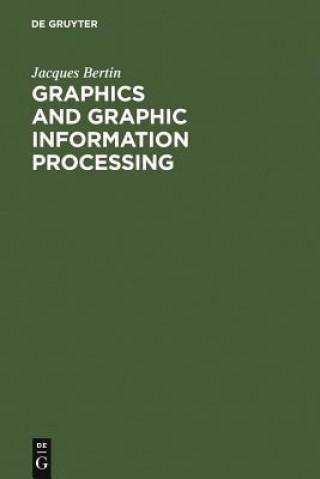 Βιβλίο Graphics and Graphic Information Processing Jacques Bertin