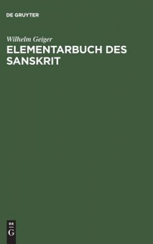 Carte Elementarbuch des Sanskrit Wilhelm Geiger