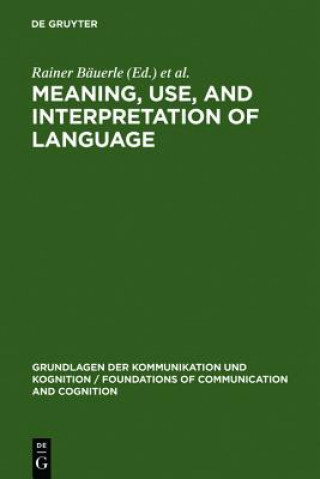 Book Meaning, Use, and Interpretation of Language Rainer Bäuerle