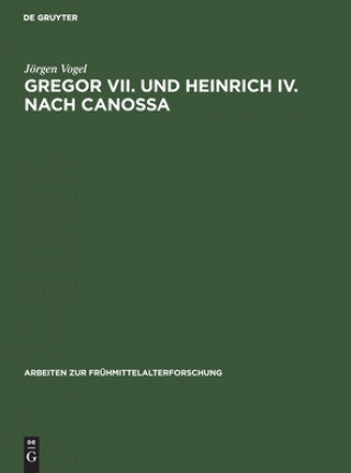 Knjiga Gregor VII. und Heinrich IV. nach Canossa Jörgen Vogel