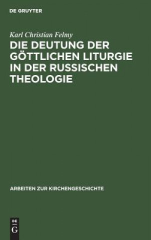 Carte Deutung der Goettlichen Liturgie in der russischen Theologie Karl Christian Felmy