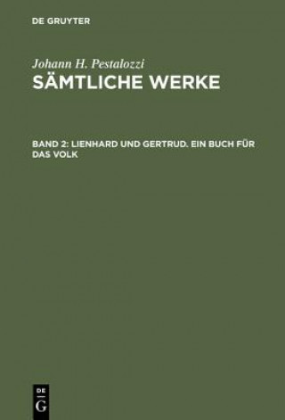 Książka Samtliche Werke, Band 2, Lienhard und Gertrud. Ein Buch fur das Volk Johann H Pestalozzi