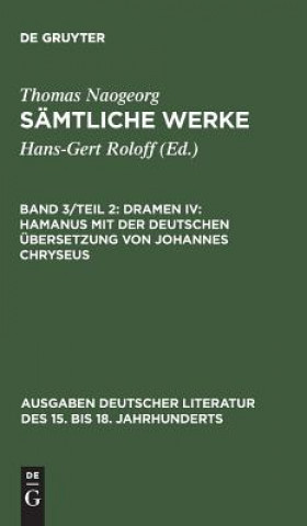 Kniha Samtliche Werke, Band 3/Teil 2, Dramen IV Thomas Naogeorg