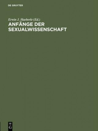 Könyv Anfange der Sexualwissenschaft Erwin J. Haeberle