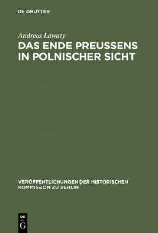 Książka Ende Preussens in polnischer Sicht Andreas Lawaty