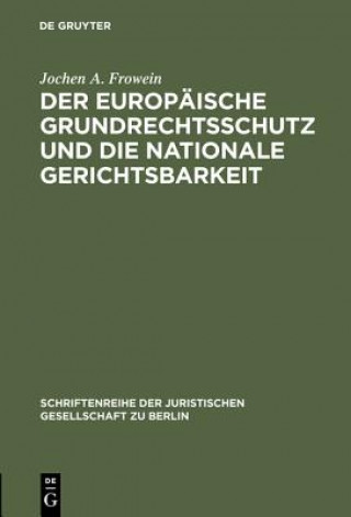 Carte Europaische Grundrechtsschutz Und Die Nationale Gerichtsbarkeit Jochen a Frowein